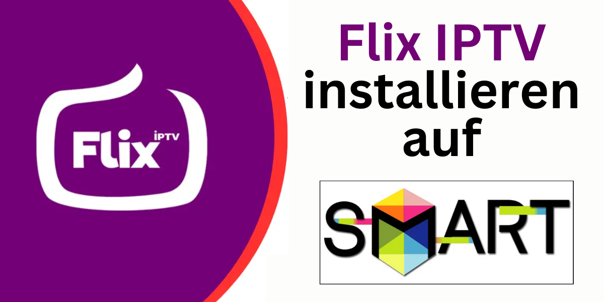 Flix IPTV auf LG- und Samsung Smart TV einrichten mit IPTV Smarters Pro